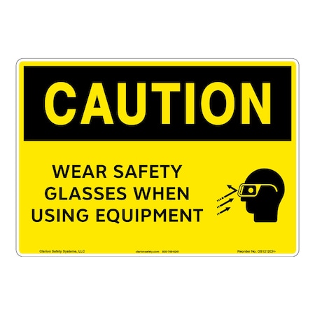 OSHA Compliant Caution/Wear Safety Glasses Safety Signs Outdoor Weather Tuff Plastic (S2) 14 X 10